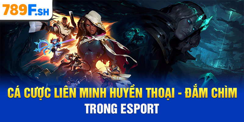 Cá cược Liên Minh Huyền Thoại