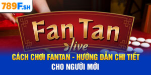 Cách chơi Fantan