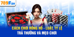 Cách chơi Rồng Hổ