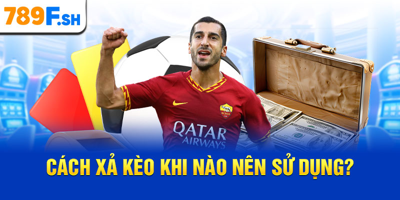 Cách xả kèo khi nào nên sử dụng?
