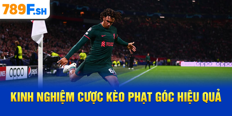 Kinh nghiệm cược kèo phạt góc hiệu quả